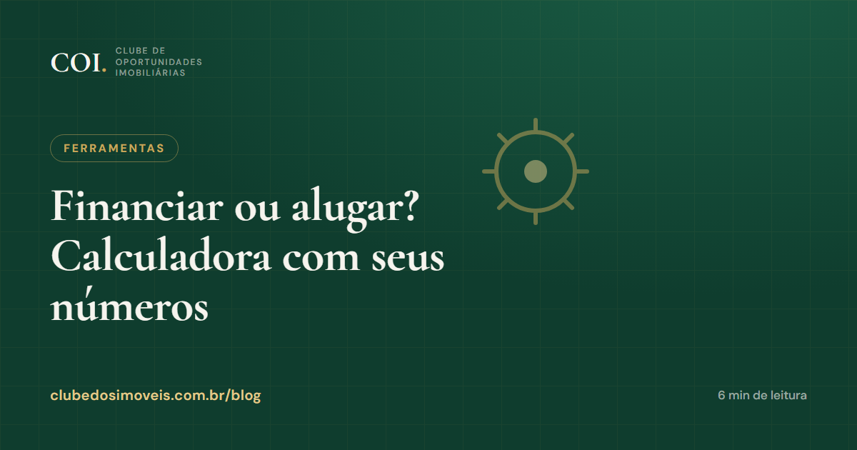 Financiar ou alugar? Calculadora com seus números