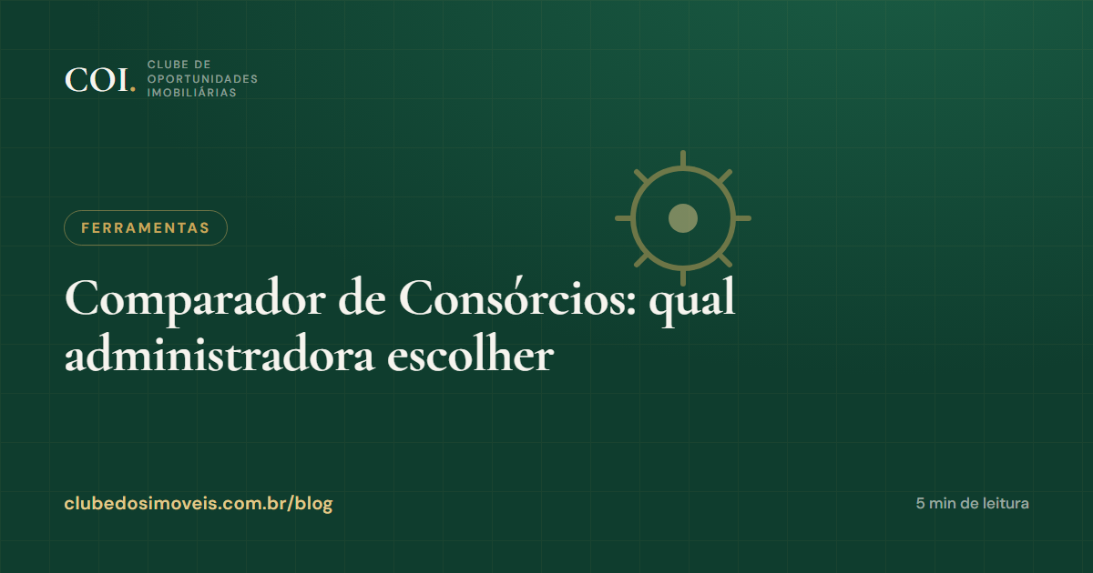 Comparador de Consórcios: qual administradora escolher