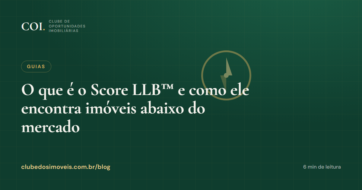 O que é o Score LLB™ e como ele encontra imóveis abaixo do mercado